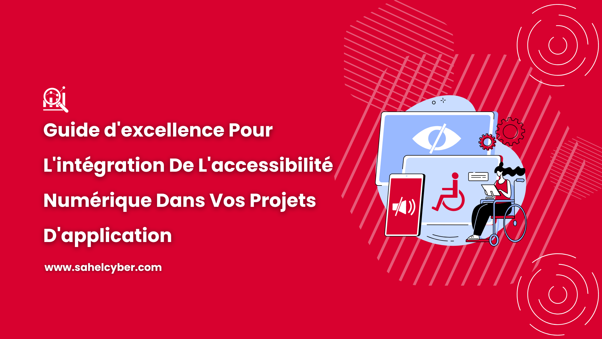 Guide d’excellence Pour L’intégration De L’accessibilité Numérique Dans Vos Projets D’application