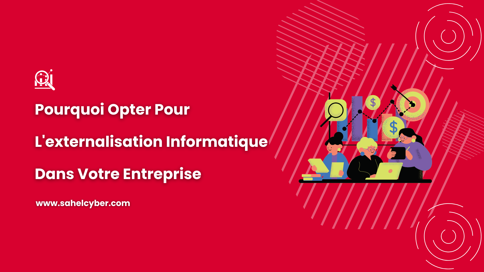 Pourquoi Opter Pour L’externalisation Informatique Dans Votre Entreprise